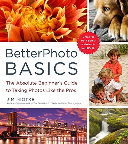 BetterPhoto Basics The Absolute Beginners Guide to Taking Photos Like a Pro image 